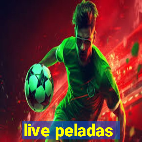 live peladas